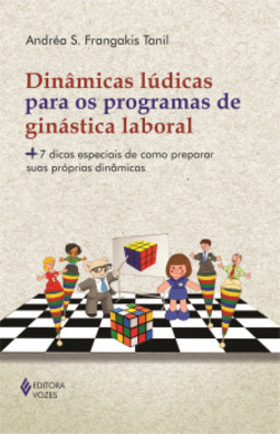 Dinâmicas lúdicas para os programas de ginástica laboral: + 7 dicas especiais de como preparar suas próprias dinâmicas