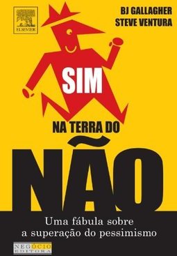 Sim na Terra do Não: uma Fábula Sobre a Superação do Pessimismo