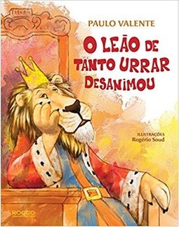 O leão de tanto urrar desanimou