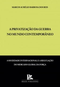 A Privatização da Guerra no Mundo Contemporâneo