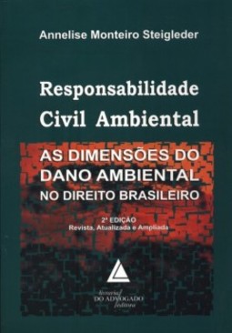 Responsabilidade civil ambiental: As dimensões do dano ambiental no direito brasileiro