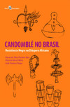 Candomblé no Brasil: resistência negra na diáspora africana