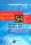 Manual do usuário: 5 em 1 - Windows Vista, MS Office 2007
