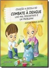 Lixo Mal Descartado E Um Problema - Col. A Escola No Combate A Dengue