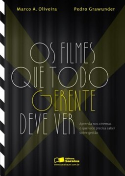 Os filmes que todo gerente deve ver: aprenda nos cinemas o que você precisa saber sobre gestão