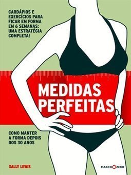 Medidas Perfeitas: Como Manter A Forma