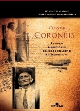 Coronel, Coronéis: Apogeu e Declínio do Coronelismo no Nordeste