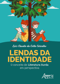 Lendas da identidade: o conceito de literatura surda em perspectiva