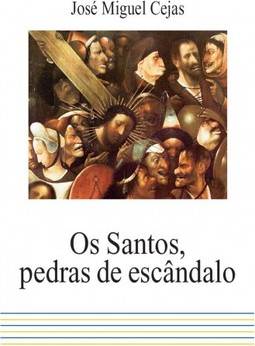 Os santos, pedras de escândalo