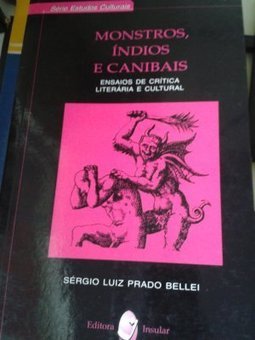 Monstros, índios e canibais: ensaios de crítica literária e cultural