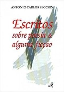 Escritos Sobre Poesia e Alguma Ficção