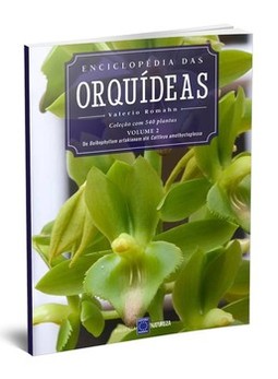 Enciclopédia das orquídeas: do Bulbophyllum Arfakianum até Cattleya Bicolor