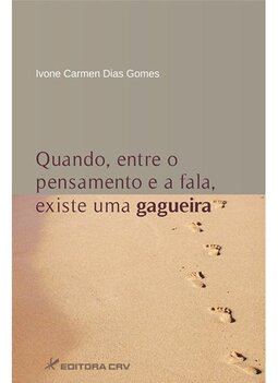 Quando, entre o pensamento e a fala, existe uma gagueira