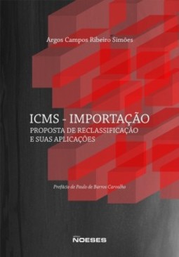 ICMS - Importação: proposta de reclassificação e suas aplicações