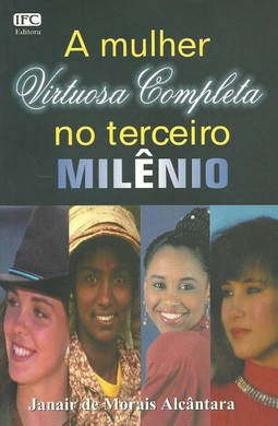 A MULHER VIRTUOSA COMPLETA NO TERCEIRO MILENIO