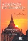 Essência do Budismo: uma Introdução à Filosofia Budista e sua Prática