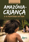 Amazônia-criança e a fronteira da vida
