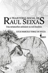 A trajetória social de Raul Seixas: uma metamorfose ambulante no Rock brasileiro