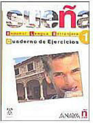 Sue&ntilde;a: Espa&ntilde;ol Lengua Extranjera 1 - Cuaderno de Ejercic