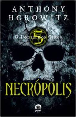 O Poder Dos Cinco - Necrópolis - Volume 4