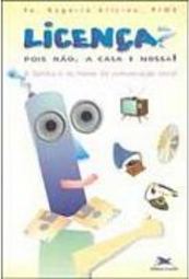 Licença? Pois Não, a Casa é Nossa!