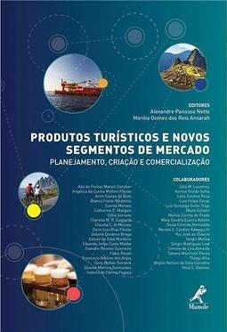 Produtos turísticos e novos segmentos de mercado: planejamento, criação e comercialização