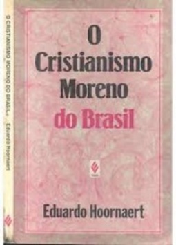 O Cristianismo Moreno do Brasil