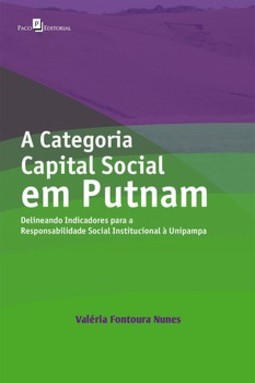 A categoria capital social em Putnam: delineando indicadores para a responsabilidade social institucional à Unipampa