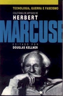 Tecnologia, guerra e fascismo: coletânea de artigos de herbert marcuse