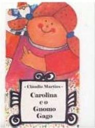 Carolina e o Gnomo Gago
