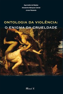 Ontologia da violência: o enigma da crueldade
