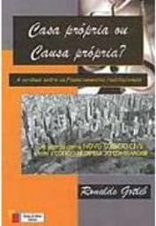 Casa Própria ou Causa Própria?