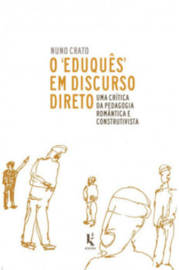 O 'eduquês' em discurso direto: uma crítica da pedagogia romântica e construtivista