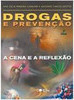 Drogas e Prevenção: a Cena e a Reflexão