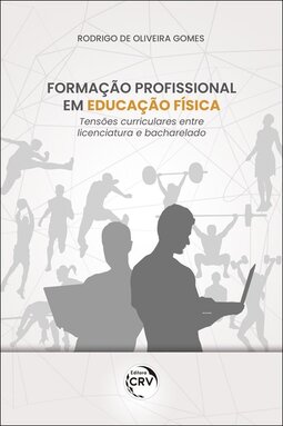 Formação profissional em educação física: tensões curriculares entre licenciatura e bacharelado