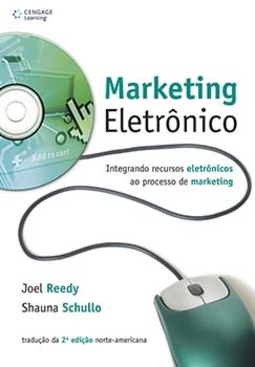 Marketing eletrônico: integrando os recursos eletrônicos ao processo de marketing