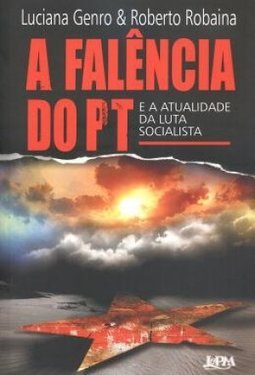 A Falência do PT e a Atualidade da Luta Socialista