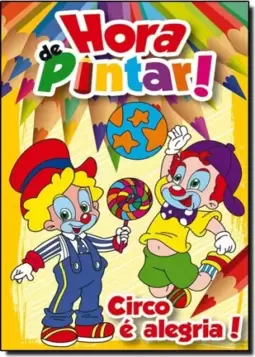 Hora De Pintar: Circo e Alegria