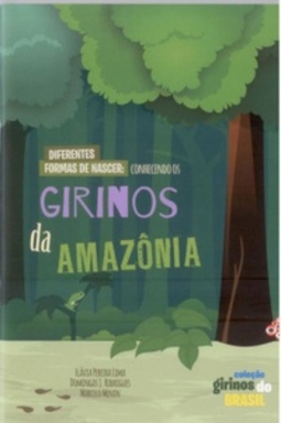Diferentes formas de nascer: conhecendo os girinos da Amazônia (Girinos do Brasil #1)