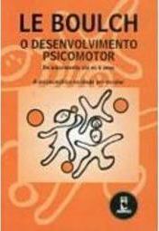 O Desenvolvimento Psicomotor: do Nascimento até os 6 Anos