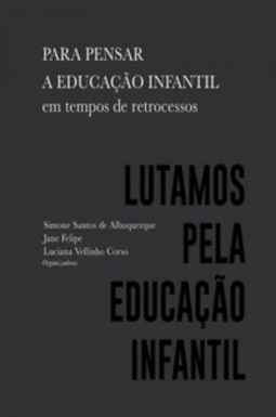 Para Pensar a Educação Infantil em Tempos de Retrocessos