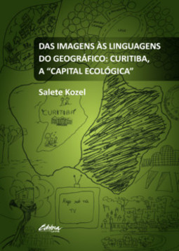 Das imagens às linguagens do geográfico: Curitiba, a "capital ecológica"