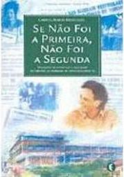 Se Não Foi a Primeira, Não Foi a Segunda