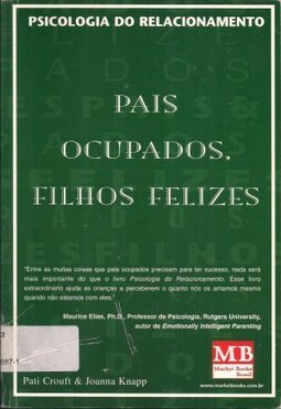 Psicologia do Relacionamento: Pais Ocupados, Filhos Felizes