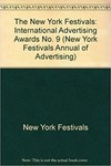 THE NEW YORK FESTIVALS: THE WORLD'S BEST WORK: INTERNATIONAL ADVERTISING AWARDS