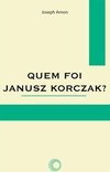Quem Foi Janusz Korczak?