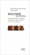 Bullying na escola: inquirindo sobre as razões promotoras dos conflitos entre e dos alunos