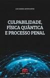 Culpabilidade, física quântica e processo penal