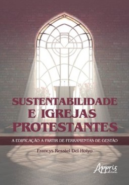 Sustentabilidade e igrejas protestantes a edificação a partir de ferramentas de gestào