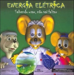 Energia Elétrica. Sabendo Usar, Não Vai Faltar (Felício Feliz)